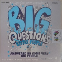 Big Questions from Little People answered by Some Very Big People written by Gemma Elwin Harris performed by Andrew Sachs and Sophie Aldred on Audio CD (Unabridged)